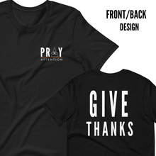 Load image into Gallery viewer, 'PRAY ATTENTION" ™ UNISEX SHORT SLEEVED TEE +colors (front/back design)