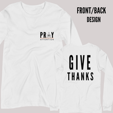 Load image into Gallery viewer, 'PRAY ATTENTION" ™ UNISEX LONG SLEEVED TEE +colors (front/back design)