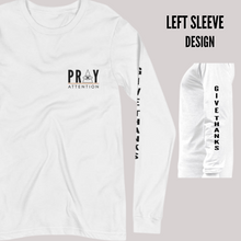 Load image into Gallery viewer, 'PRAY ATTENTION" ™ UNISEX LONG SLEEVE TEE +colors (left sleeve design)