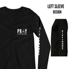 Load image into Gallery viewer, 'PRAY ATTENTION" ™ UNISEX LONG SLEEVE TEE +colors (left sleeve design)