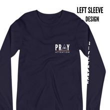Load image into Gallery viewer, 'PRAY ATTENTION" ™ UNISEX LONG SLEEVE TEE +colors (left sleeve design)