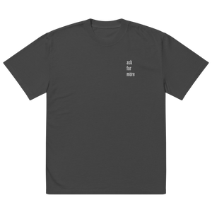Unisex - Ask For More Faded Tee