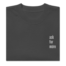 Load image into Gallery viewer, Unisex - Ask For More Faded Tee
