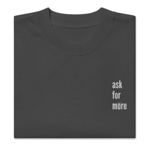 Unisex - Ask For More Faded Tee