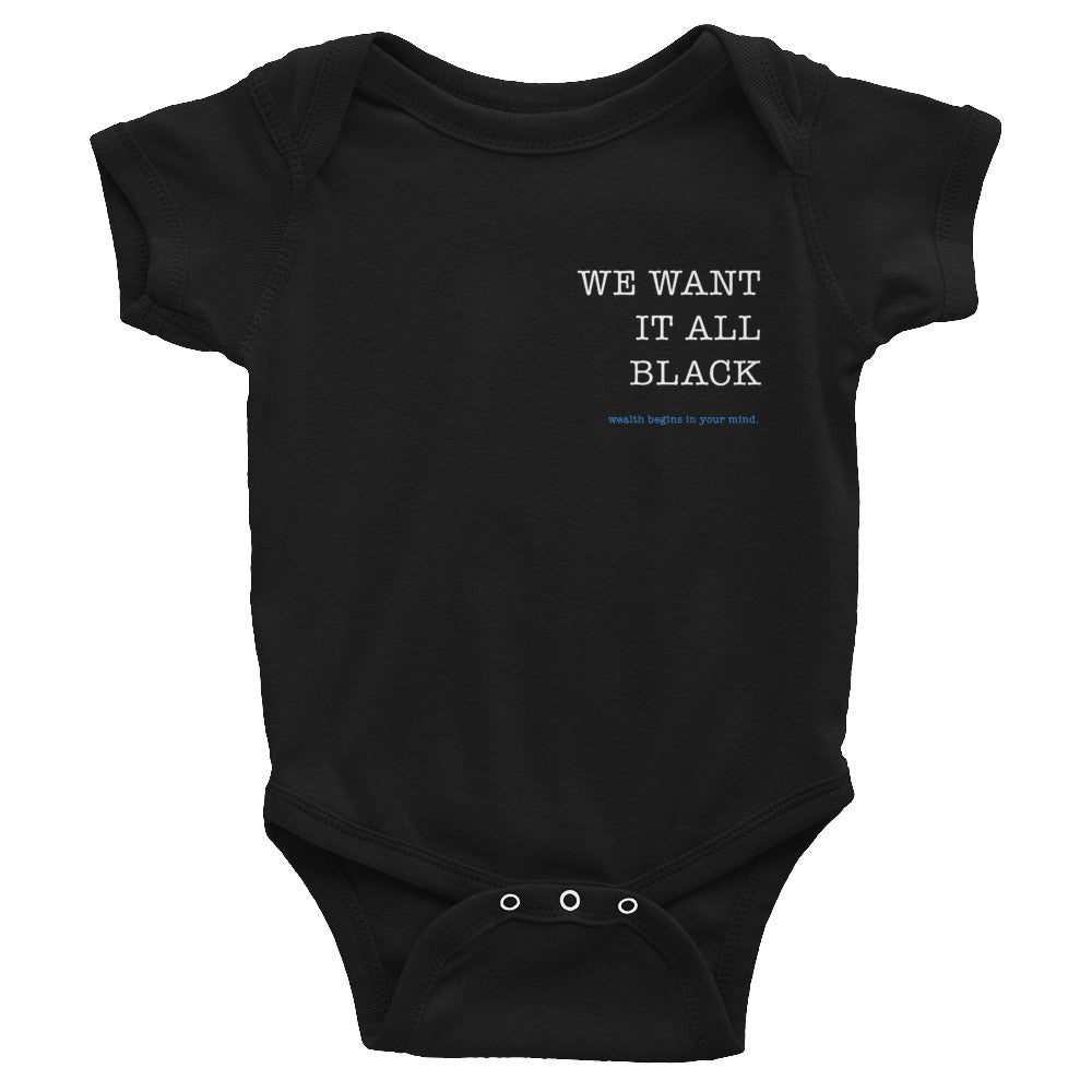 WE WANT IT ALL BLACK INFANT ONESIE (6M-24M)